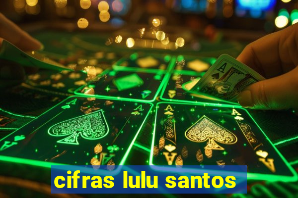 cifras lulu santos